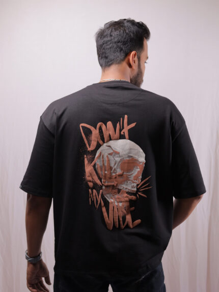 Don't Kill My Vibe Black Oversized T-Shirt